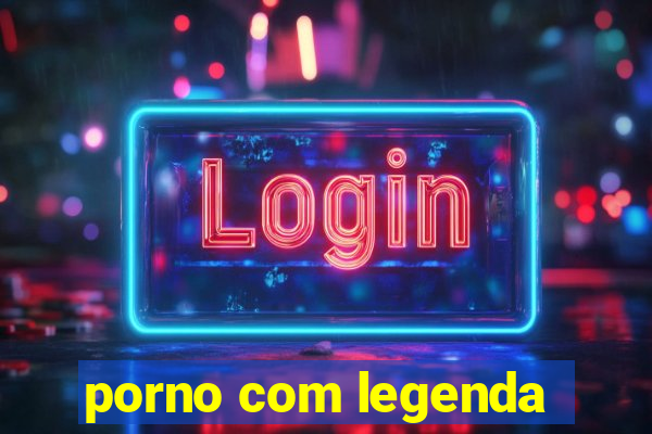 porno com legenda